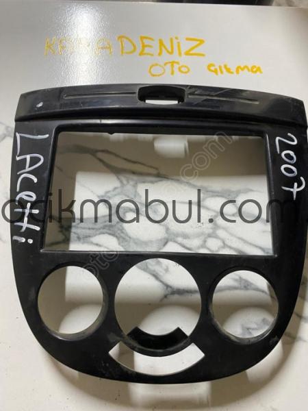 CHEVROLET LACETTİ ÇIKMA ORJİNAL TEYP ÇERÇEVESİ